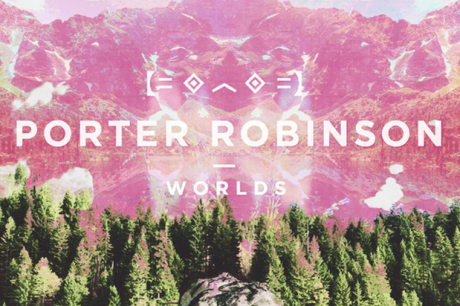 PORTER-ROBINSON-worlds