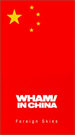 WHAM, CON GEORGE MICHAEL: 35 AÑOS DE SU AVENTURA EN CHINA